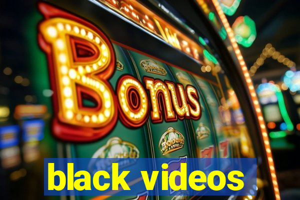 black videos