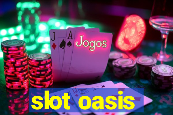 slot oasis