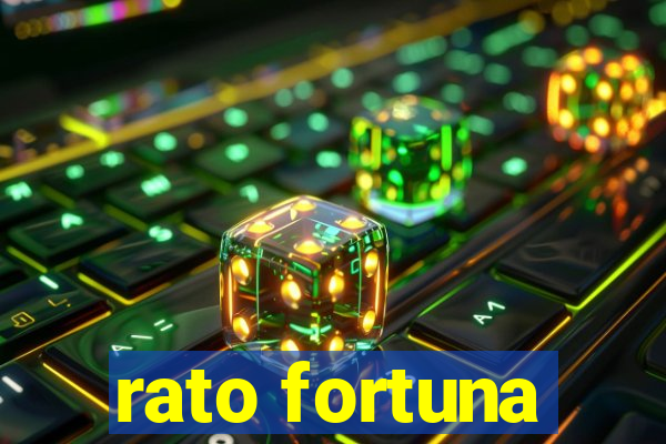 rato fortuna