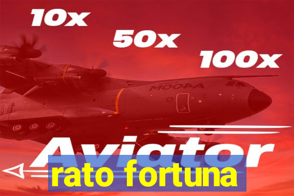 rato fortuna