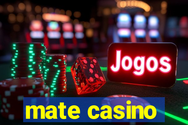 mate casino