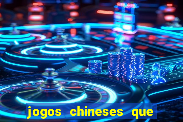 jogos chineses que dao dinheiro