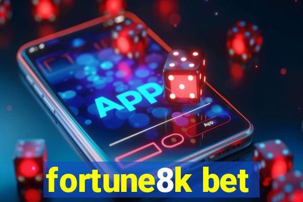 fortune8k bet