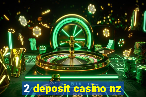 2 deposit casino nz