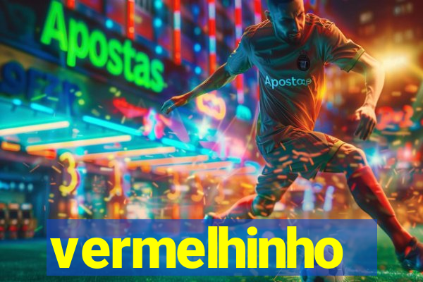 vermelhinho valen莽a 2024