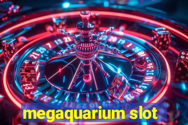 megaquarium slot