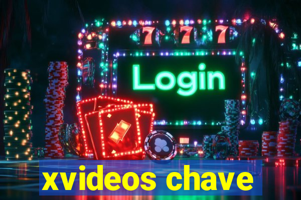 xvideos chave