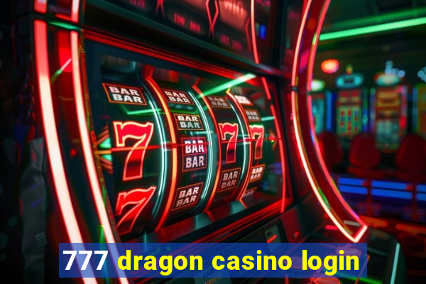 777 dragon casino login