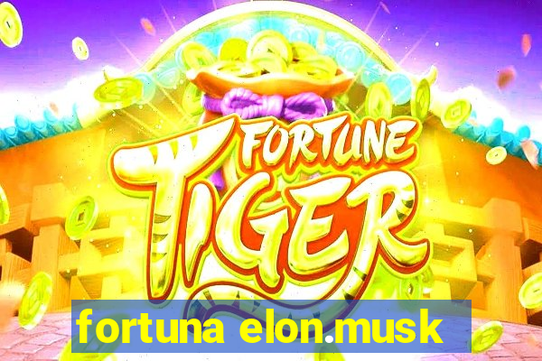 fortuna elon.musk