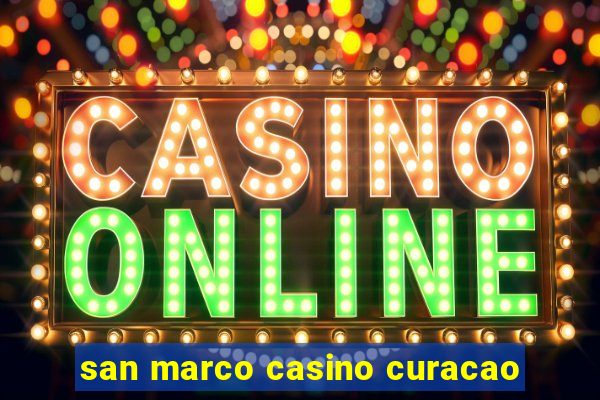 san marco casino curacao