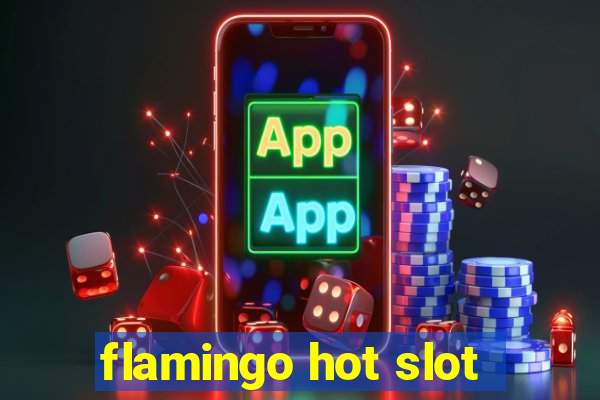 flamingo hot slot