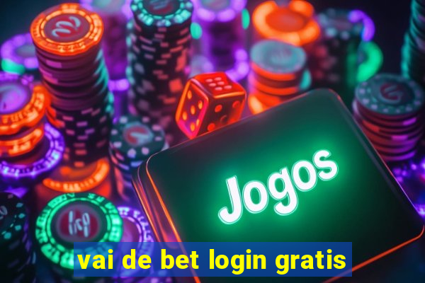 vai de bet login gratis