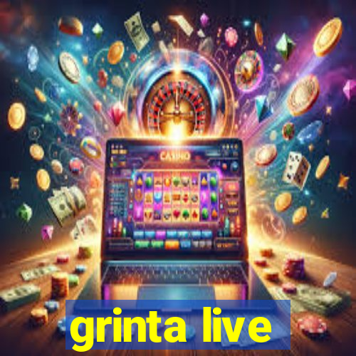 grinta live