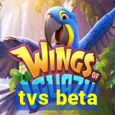 tvs beta