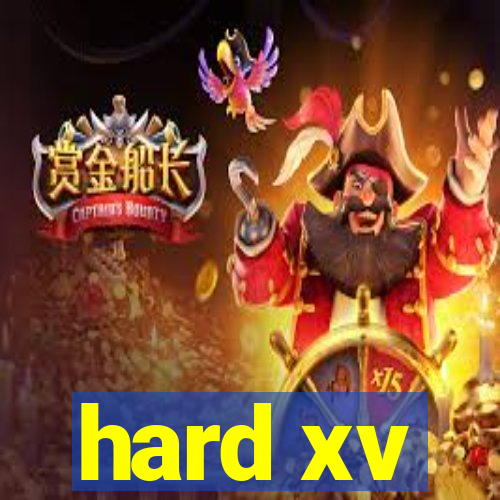 hard xv