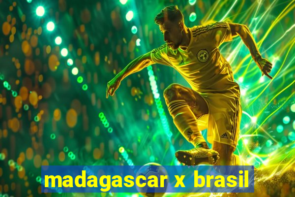 madagascar x brasil