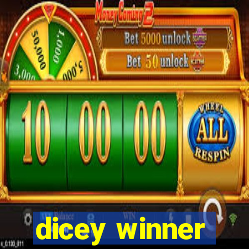 dicey winner