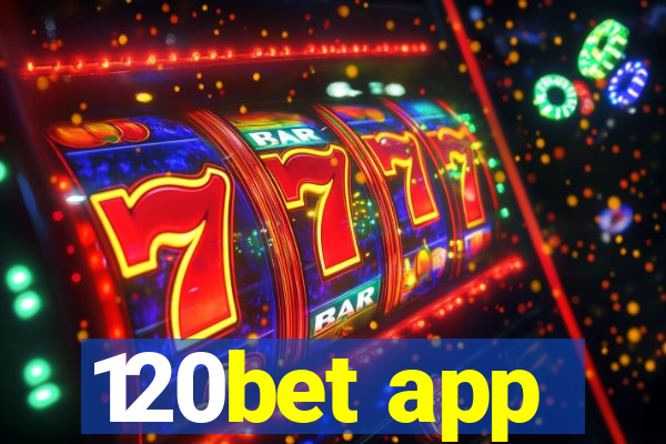 120bet app