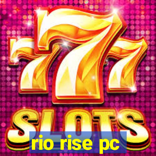 rio rise pc