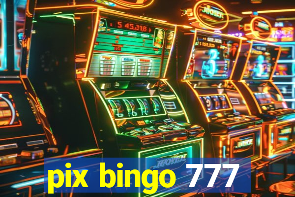 pix bingo 777