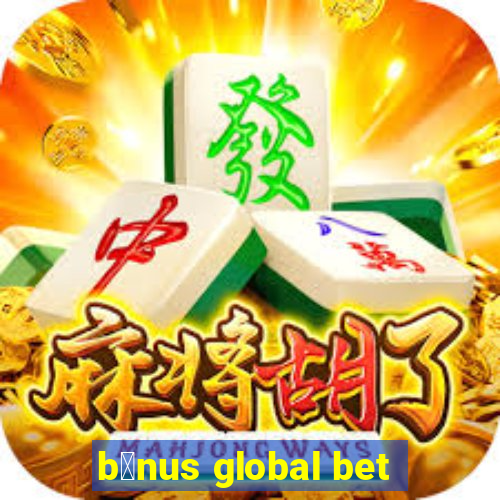 b么nus global bet