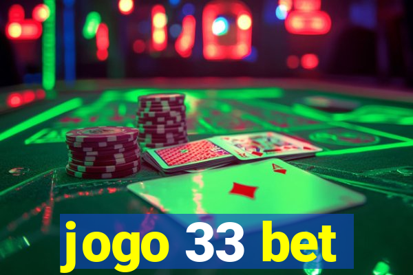 jogo 33 bet