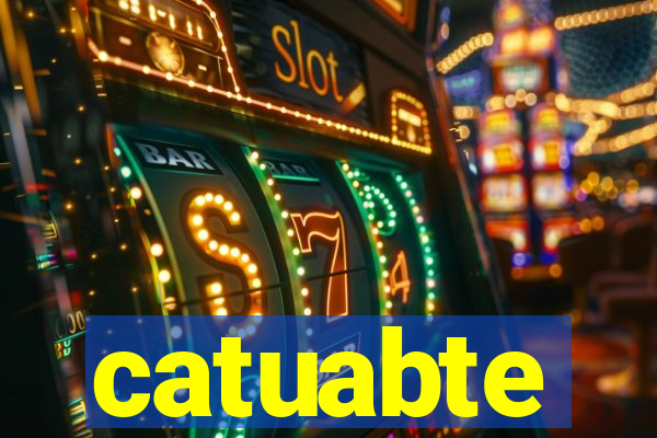 catuabte