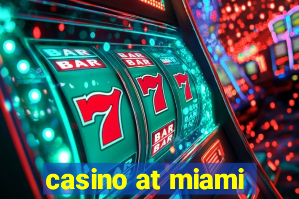 casino at miami