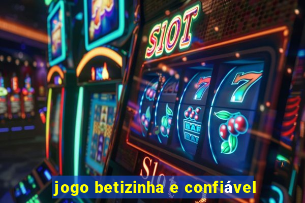 jogo betizinha e confiável