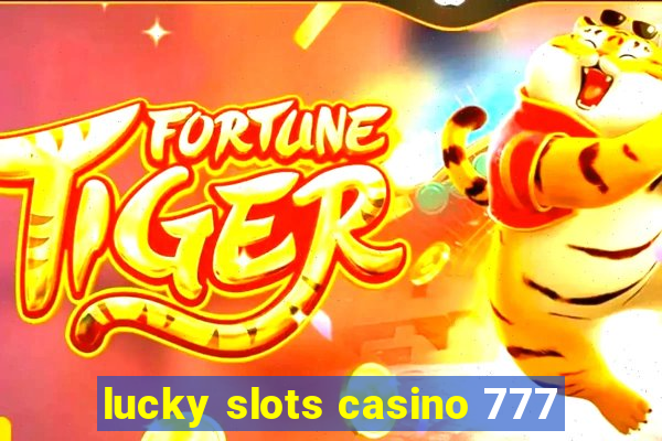 lucky slots casino 777