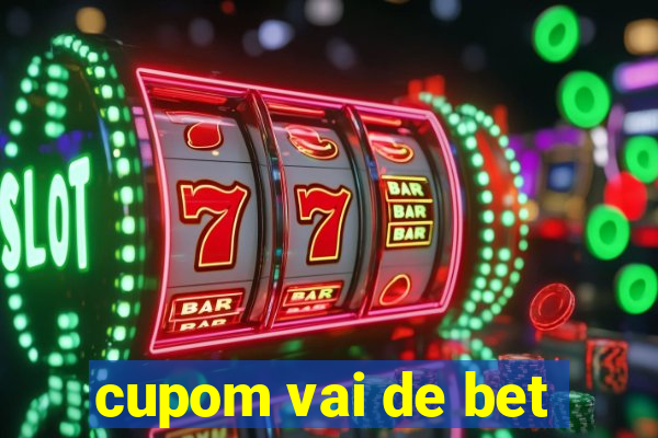 cupom vai de bet