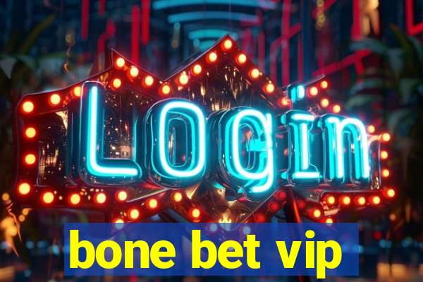 bone bet vip