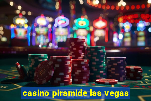 casino piramide las vegas