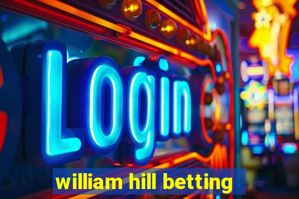 william hill betting