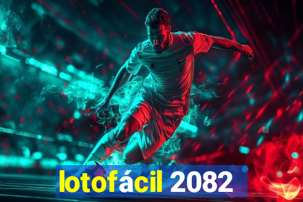 lotofácil 2082