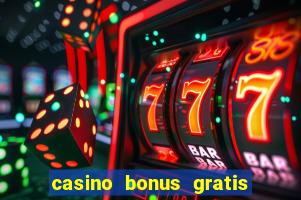 casino bonus gratis sem deposito