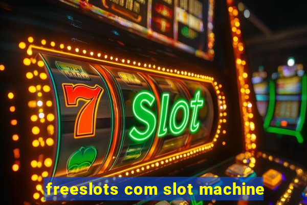 freeslots com slot machine