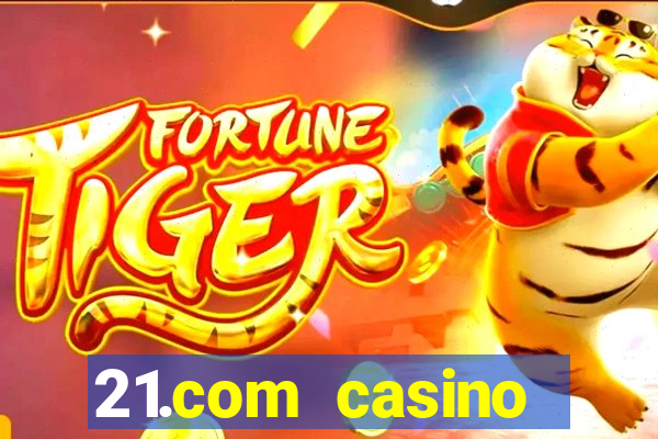 21.com casino online casino free no deposit bonus