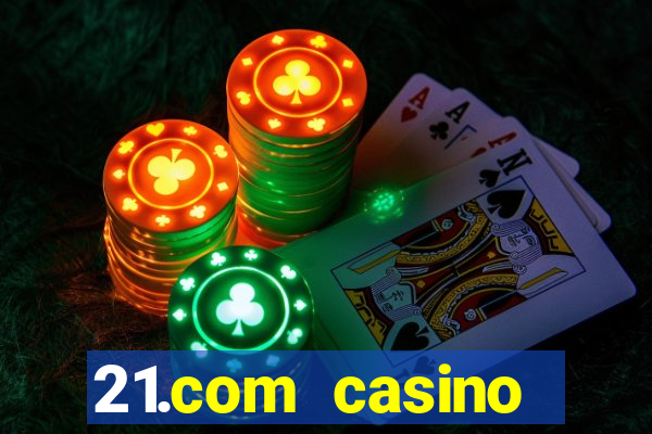 21.com casino online casino free no deposit bonus