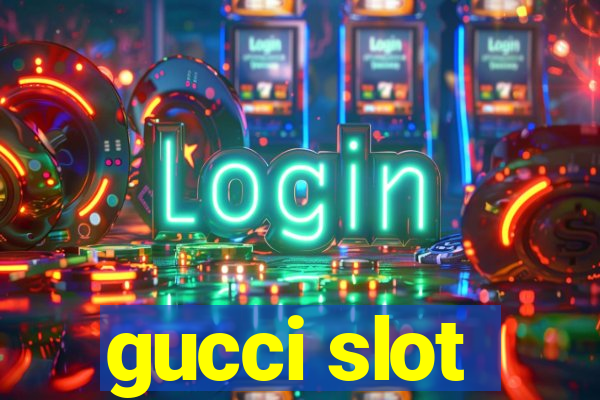 gucci slot