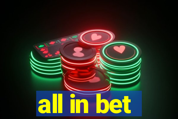 all in bet