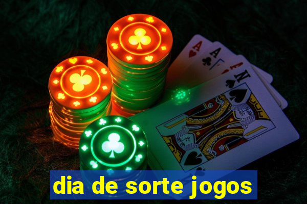 dia de sorte jogos