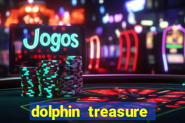 dolphin treasure slot machine free play