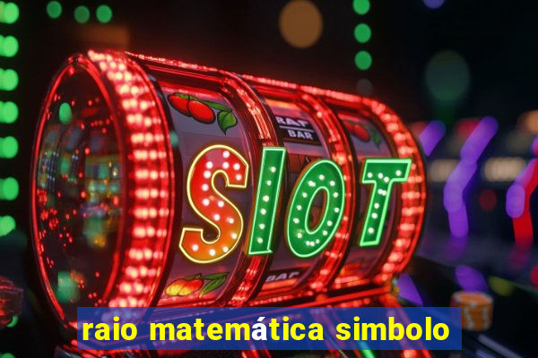 raio matemática simbolo