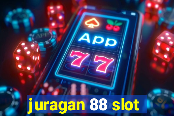 juragan 88 slot