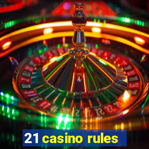 21 casino rules