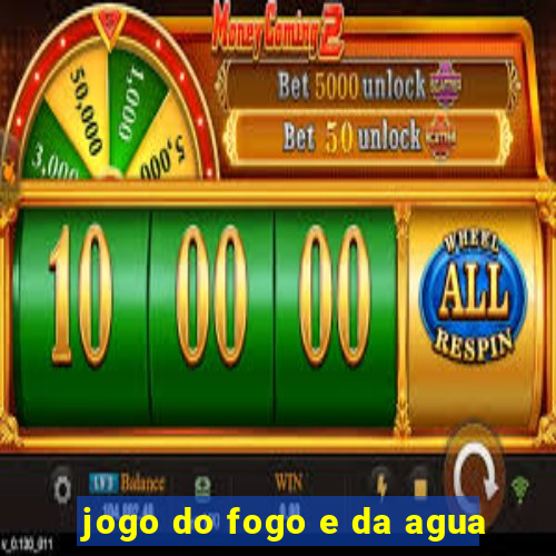 jogo do fogo e da agua