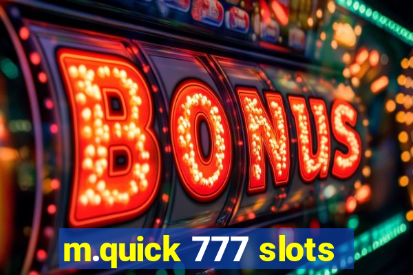 m.quick 777 slots