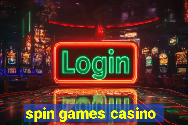 spin games casino