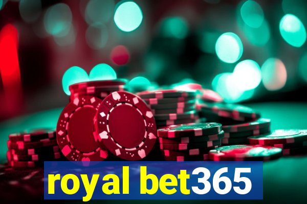 royal bet365